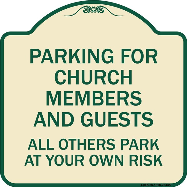 Parking for Church Members & Guests All Others Park Your Own Risk Alum, 18" x 18", TG-1818-23445